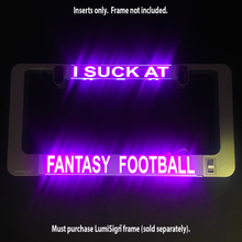 Load image into Gallery viewer, I SUCK AT FANTASY FOOTBALL Inserts for LumiSign (Frame Not Included)
