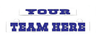 Custom white insert panel with 'YOUR TEAM HERE' lettering in blue