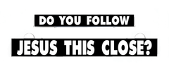 LumiSign insert panel set with 'DO YOU FOLLOW' and 'JESUS THIS CLOSE?' text