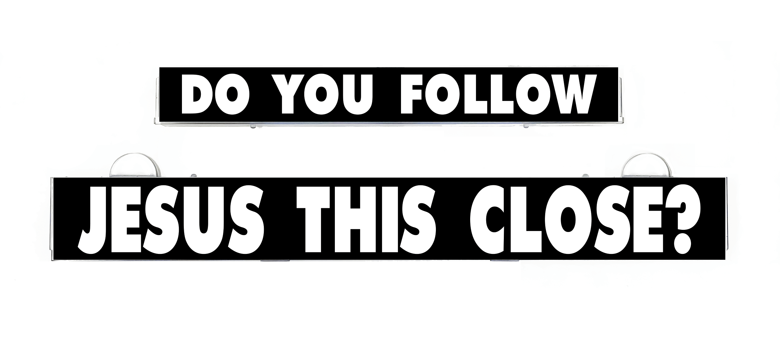 LumiSign insert panel set with 'DO YOU FOLLOW' and 'JESUS THIS CLOSE?' text