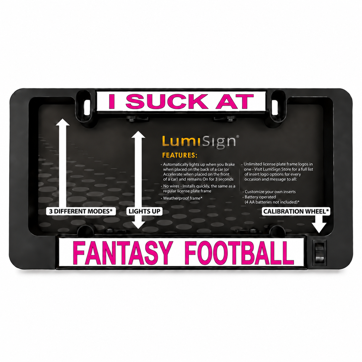 Black light-up license plate frame: 'I SUCK AT' and 'FANTASY FOOTBALL'