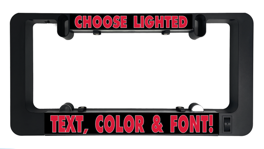 Black license plate frame with CHOOSE LIGHTED TEXT, COLOR &amp; FONT illuminated panel.
