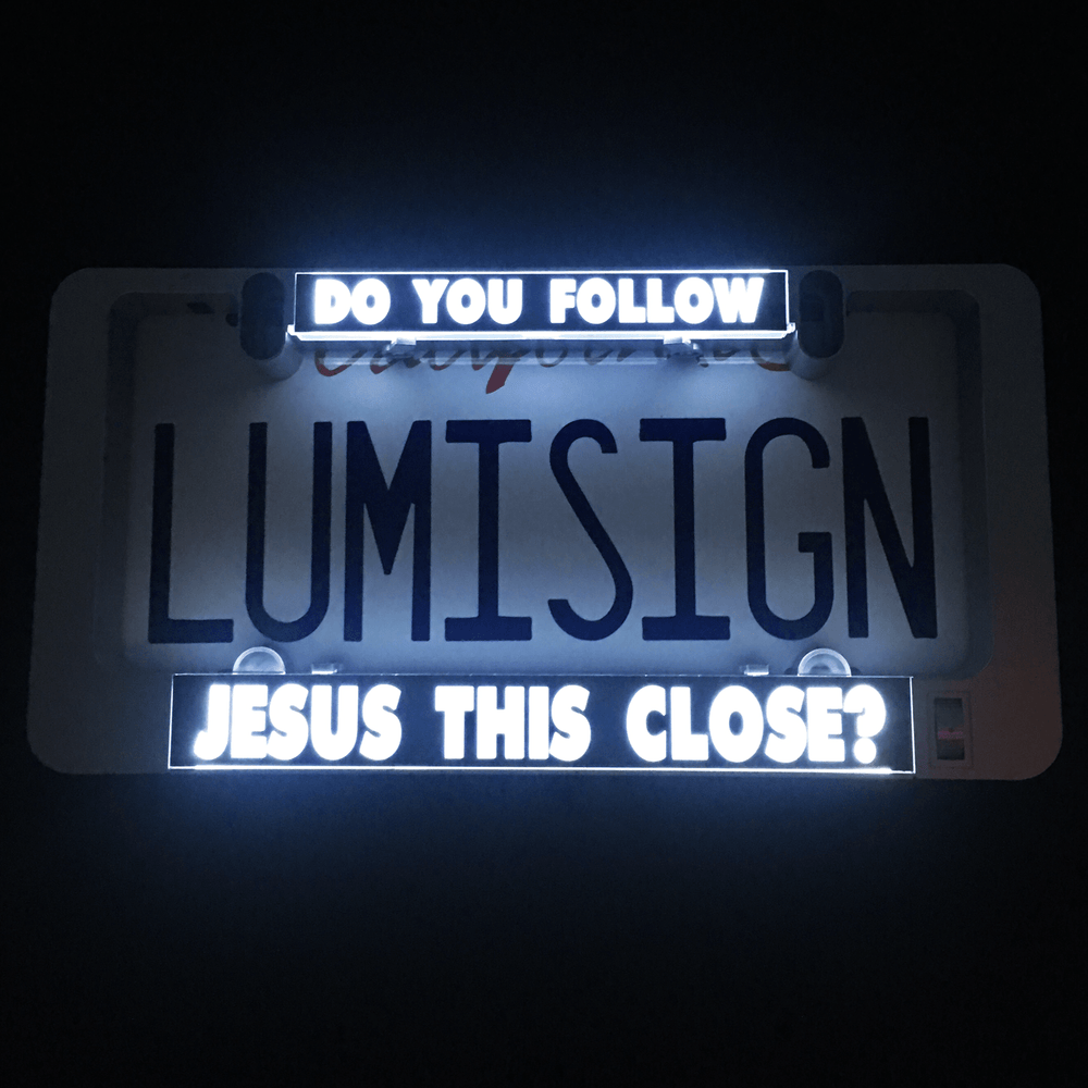 LumiSign insert showing blue neon 'DO YOU FOLLOW' and 'JESUS THIS CLOSE?'